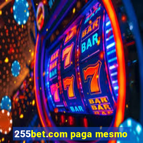 255bet.com paga mesmo